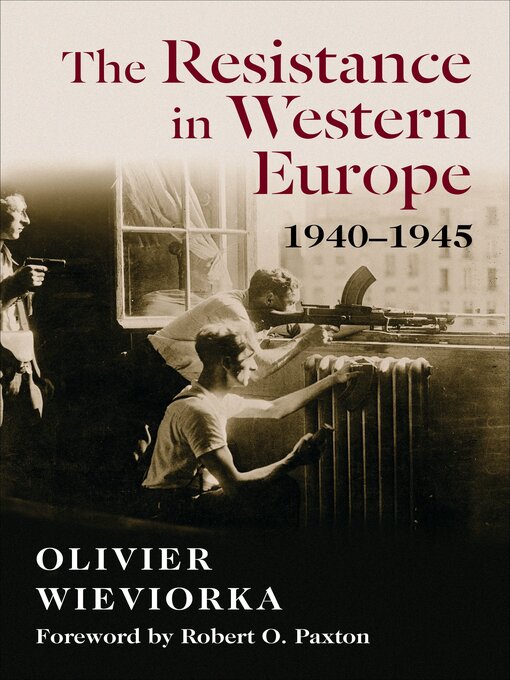 Title details for The Resistance in Western Europe, 1940–1945 by Olivier Wieviorka - Available